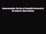 Download Homosexuality: The Use of Scientific Research in the Church's Moral Debate Ebook Online