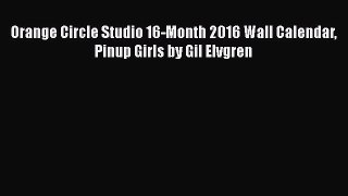 Read Books Orange Circle Studio 16-Month 2016 Wall Calendar Pinup Girls by Gil Elvgren PDF