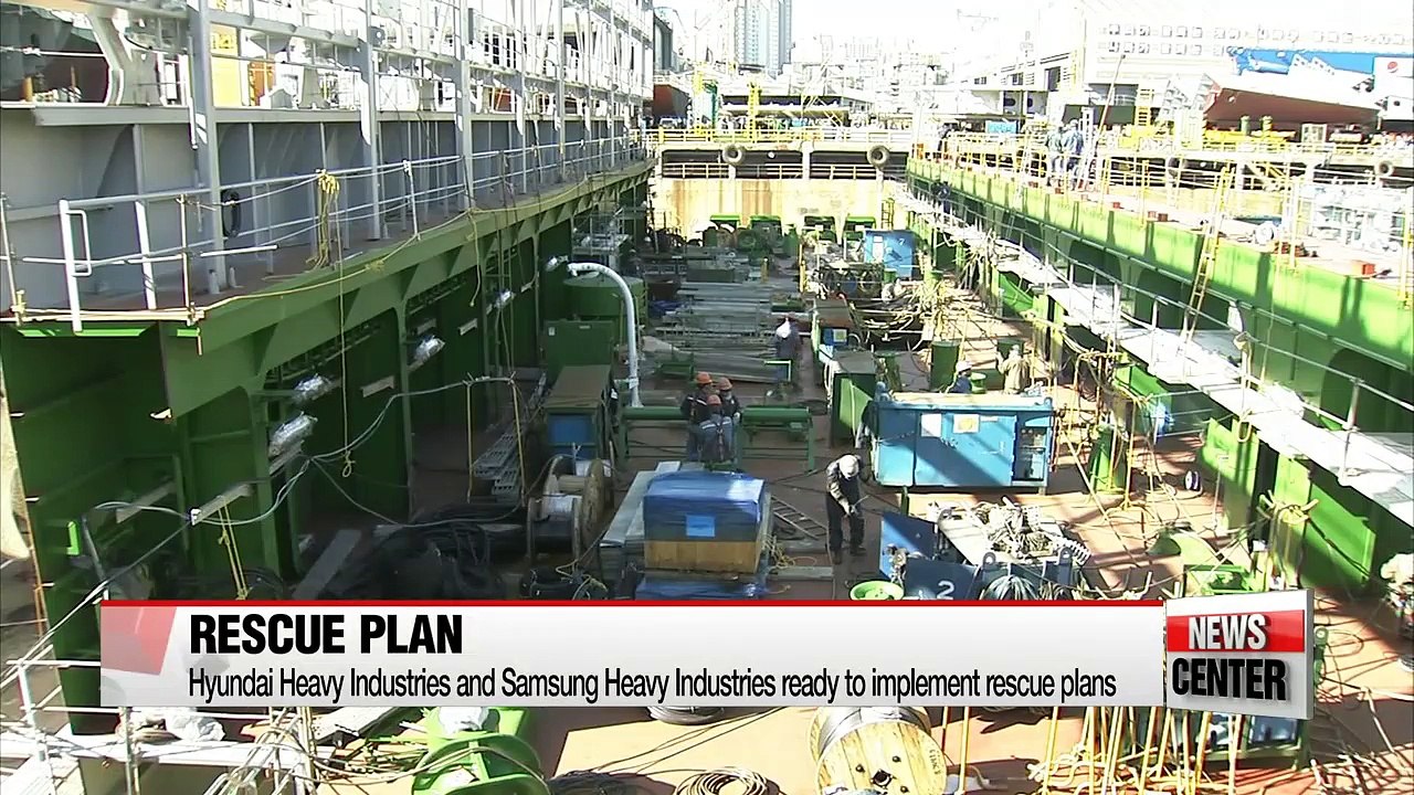 Hyundai Heavy Industries and Samsung Heavy Industries win approval for rescue plan