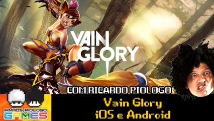 Vain Glory - Gameplay Live com Ricardo Piologo
