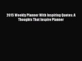 EBOOKONLINE2015 Weekly Planner With Inspiring Quotes: A Thoughts That Inspire PlannerBOOKONLINE