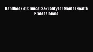 Read Handbook of Clinical Sexuality for Mental Health Professionals Ebook Free