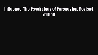 Read Books Influence: The Psychology of Persuasion Revised Edition E-Book Free