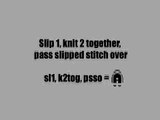 Verena Knitting Instructions: Knit Basics #20-slip 1, knit 2 together, pass stitch