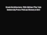 Read Greek Architecture Fifth Edition (The Yale University Press Pelican History of Art) Ebook