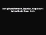 Read Books Lonely Planet Yosemite Sequoia & Kings Canyon National Parks (Travel Guide) E-Book