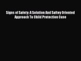 Read Signs of Safety: A Solution And Saftey Oriented Approach To Child Protection Case Ebook