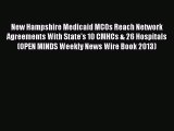 Download New Hampshire Medicaid MCOs Reach Network Agreements With State's 10 CMHCs & 26 Hospitals