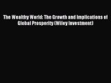 Popular book The Wealthy World: The Growth and Implications of Global Prosperity (Wiley Investment)