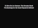 READ book El Libro De Los Suenos: The Dreams Book (Technology for the Soul) (Spanish Edition)#