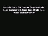 Read hereKorea Business: The Portable Encyclopedia for Doing Business with Korea (World Trade