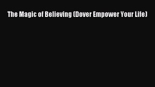READ book The Magic of Believing (Dover Empower Your Life)# Full E-Book