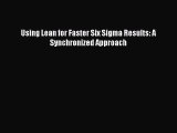 READbookUsing Lean for Faster Six Sigma Results: A Synchronized ApproachBOOKONLINE