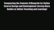 Read Book Conquering the Content: A Blueprint for Online Course Design and Development (Jossey-Bass