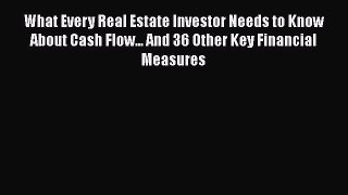 Read Books What Every Real Estate Investor Needs to Know About Cash Flow... And 36 Other Key