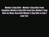 PDF Mother's Day Gifts - Mother's Day Gifts From Daughter Mothers Day Gifts from Son Mother's