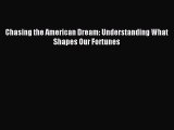 Read Chasing the American Dream: Understanding What Shapes Our Fortunes E-Book Download