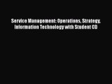 READbookService Management: Operations Strategy Information Technology with Student CDFREEBOOOKONLINE