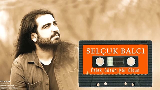 Selçuk Balcı - Felek Gözün Kör Olsun