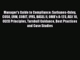 For you Manager's Guide to Compliance: Sarbanes-Oxley COSO ERM COBIT IFRS BASEL II OMB's A-123