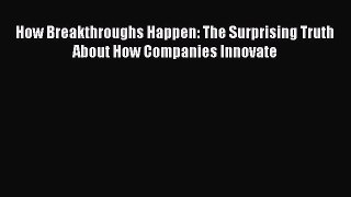EBOOKONLINEHow Breakthroughs Happen: The Surprising Truth About How Companies InnovateREADONLINE