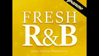 FLEX MUSIC Presents  『FRESH R&B』 2016.2.19 Digital Release