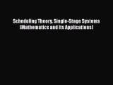 EBOOKONLINEScheduling Theory. Single-Stage Systems (Mathematics and Its Applications)READONLINE