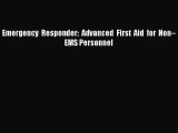Download Emergency Responder: Advanced First Aid for Nonâ€“EMS Personnel PDF Online
