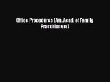 Read Office Procedures (Am. Acad. of Family Practitioners) Ebook Free