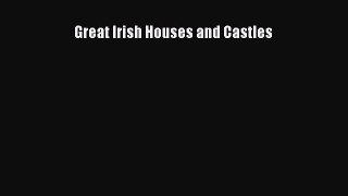 Read Great Irish Houses and Castles Ebook Free