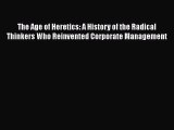 READbookThe Age of Heretics: A History of the Radical Thinkers Who Reinvented Corporate ManagementBOOKONLINE