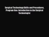 Read Surgical Technology Skills and Procedures Program One: Introduction to the Surgical Technologist