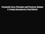 Download Paramedic Care: Principles and Practices Volume 4: Trauma Emergencies (2nd Edition)