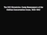 Read The CCC Chronicles: Camp Newspapers of the Civilian Conservation Corps 1933-1942 ebook