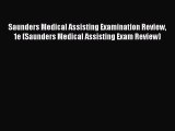 Read Saunders Medical Assisting Examination Review 1e (Saunders Medical Assisting Exam Review)