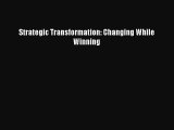 EBOOKONLINEStrategic Transformation: Changing While WinningFREEBOOOKONLINE