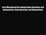 Pdf online Cost/Managerial Accounting Exam Questions and Explanations: Exam Questions and Explanations