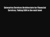 EBOOKONLINEEnterprise Services Architecture for Financial Services: Taking SOA to the next