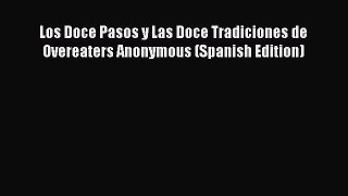 DOWNLOAD FREE E-books Los Doce Pasos y Las Doce Tradiciones de Overeaters Anonymous (Spanish