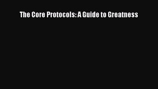 READbookThe Core Protocols: A Guide to GreatnessBOOKONLINE