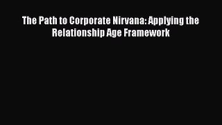 EBOOKONLINEThe Path to Corporate Nirvana: Applying the Relationship Age FrameworkREADONLINE