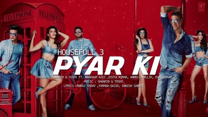 Pyar Ki Full Song (Audio) | HOUSEFULL 3 | Shaarib & Toshi | T-Series