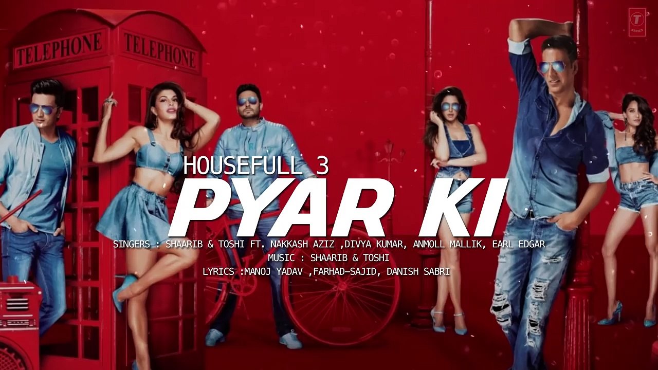 Pyar Ki Full Song (Audio) | HOUSEFULL 3 | Shaarib & Toshi | T-Series