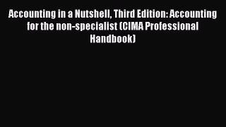 [PDF] Accounting in a Nutshell Third Edition: Accounting for the non-specialist (CIMA Professional