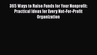 READbook365 Ways to Raise Funds for Your Nonprofit: Practical Ideas for Every Not-For-Profit