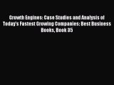 EBOOKONLINEGrowth Engines: Case Studies and Analysis of Today's Fastest Growing Companies: