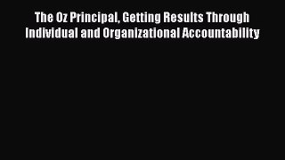 READbookThe Oz Principal Getting Results Through Individual and Organizational AccountabilityREADONLINE