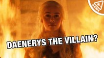 Will Daenerys Targaryen Become the Villain of Game of Thrones?
