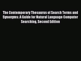 Read The Contemporary Thesaurus of Search Terms and Synonyms: A Guide for Natural Language