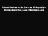 Download Chinese Dictionaries: An Extensive Bibliography of Dictionaries in Chinese and Other